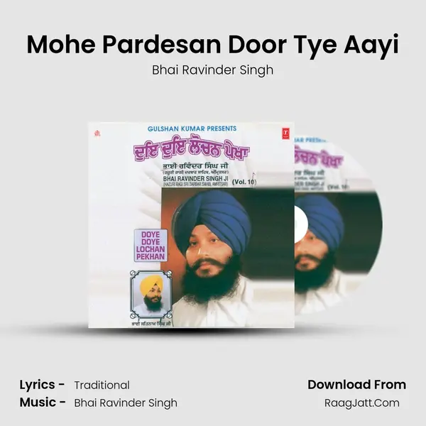 Mohe Pardesan Door Tye Aayi Song mp3 | Bhai Ravinder Singh