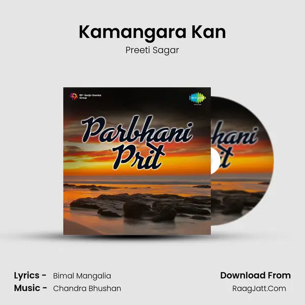 Kamangara Kan Song mp3 | Preeti Sagar