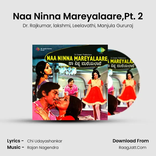 Naa Ninna Mareyalaare,Pt. 2 mp3 song