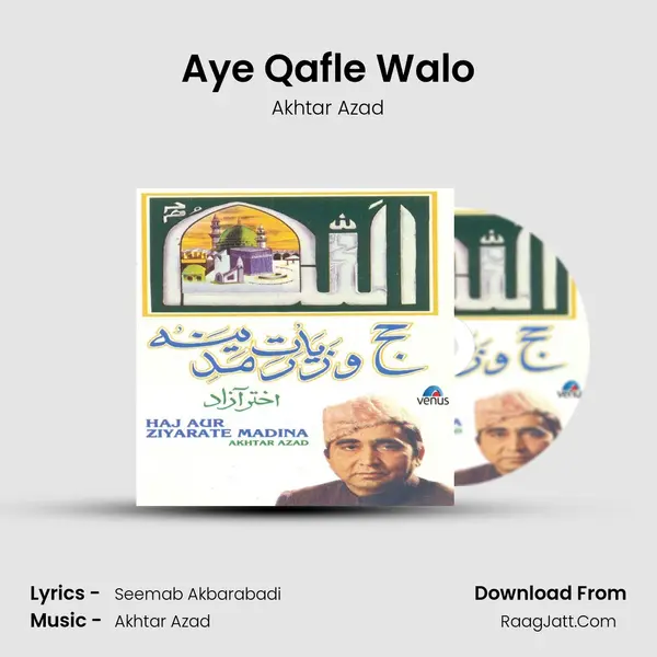 Aye Qafle Walo Song mp3 | Akhtar Azad