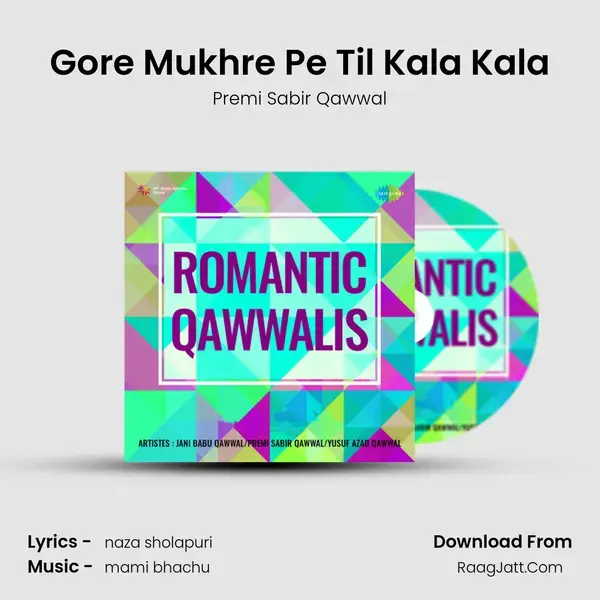 Gore Mukhre Pe Til Kala Kala Song mp3 | Premi Sabir Qawwal