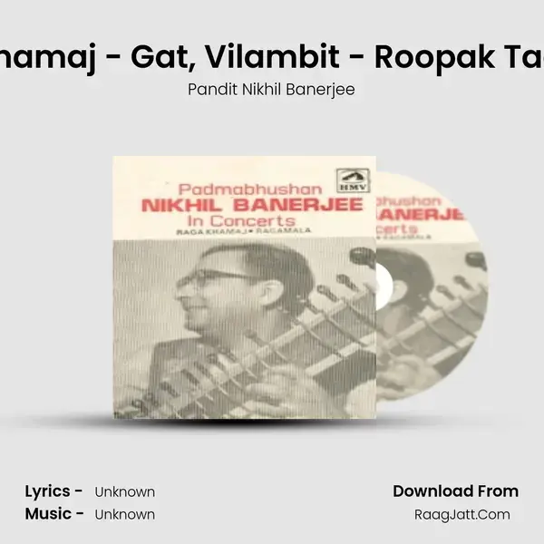 Khamaj - Gat, Vilambit - Roopak Taal mp3 song