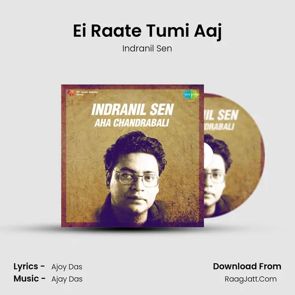 Ei Raate Tumi Aaj Song mp3 | Indranil Sen