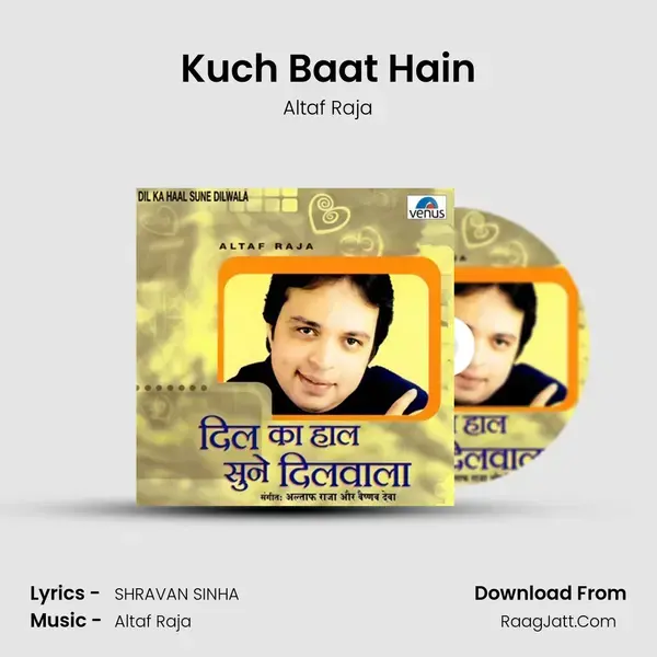 Kuch Baat Hain Song mp3 | Altaf Raja