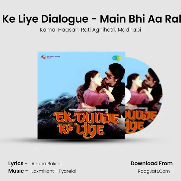 Ek Duje Ke Liye Dialogue - Main Bhi Aa Rahin Hun mp3 song