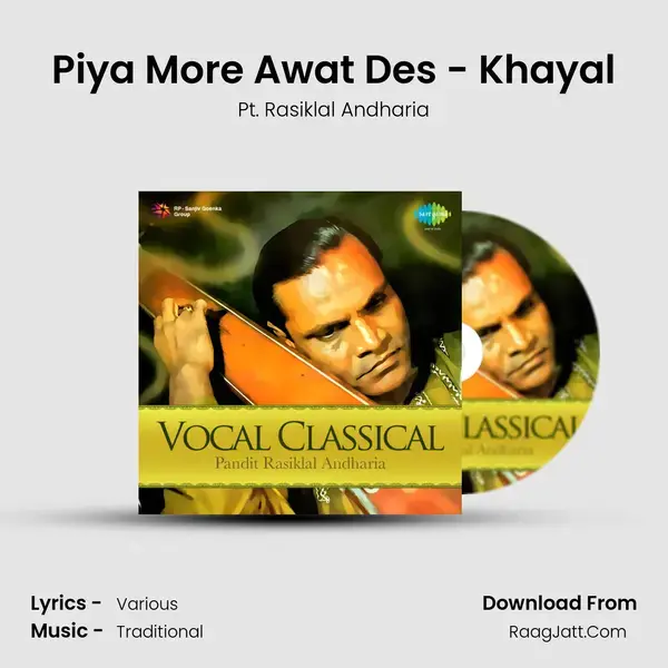 Piya More Awat Des - Khayal Song mp3 | Pt. Rasiklal Andharia