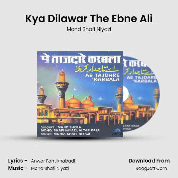 Kya Dilawar The Ebne Ali Song mp3 | Mohd Shafi Niyazi