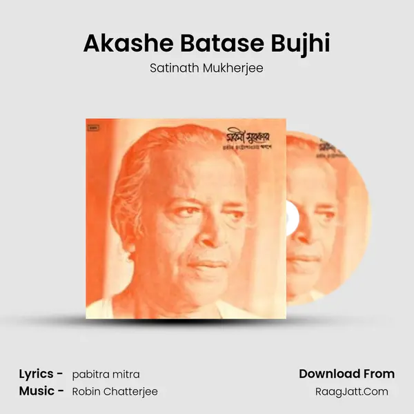 Akashe Batase Bujhi Song mp3 | Satinath Mukherjee