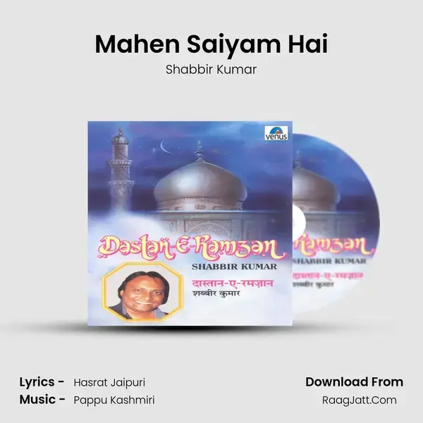 Mahen Saiyam Hai Song mp3 | Shabbir Kumar