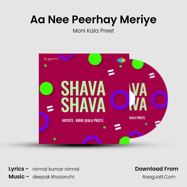 Aa Nee Peerhay Meriye Song mp3 | Moni Kala Preet