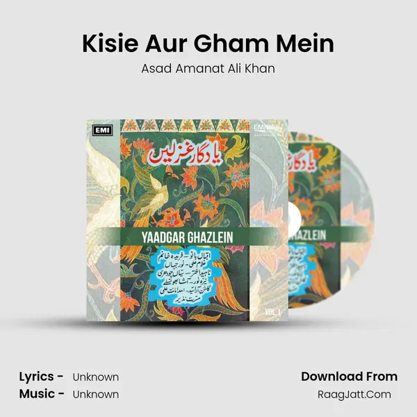 Kisie Aur Gham Mein Song mp3 | Asad Amanat Ali Khan