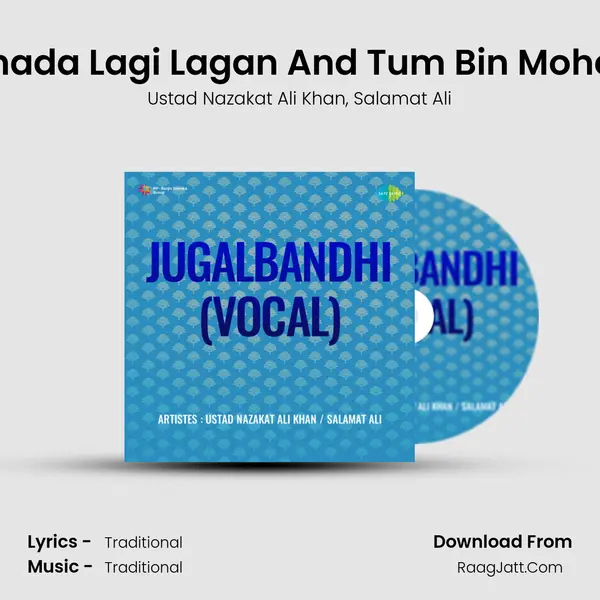 Raga - Abhogi Kanada Lagi Lagan And Tum Bin Mohe Kal Nahin Khayal Song mp3 | Ustad Nazakat Ali Khan