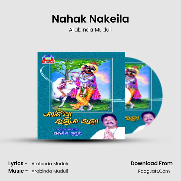 Nahak Nakeila Song mp3 | Arabinda Muduli