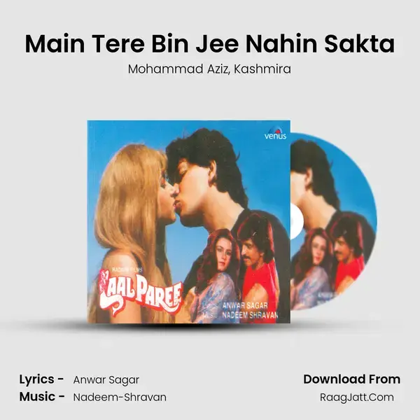 Main Tere Bin Jee Nahin Sakta Song mp3 | Mohammad Aziz