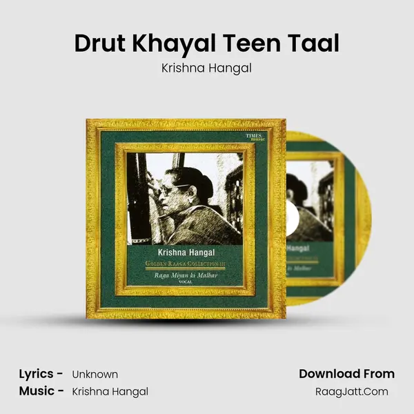 Drut Khayal Teen Taal Song mp3 | Krishna Hangal