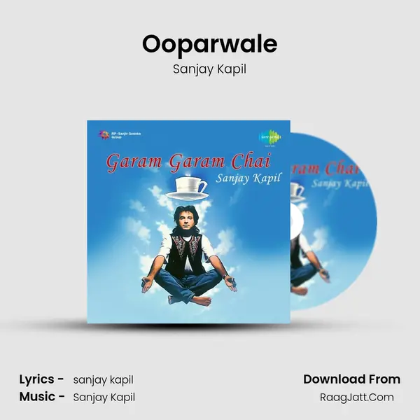 Ooparwale Song mp3 | Sanjay Kapil