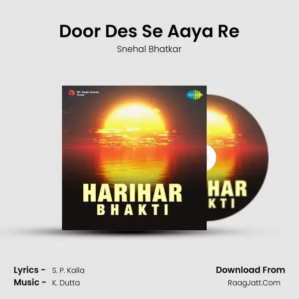 Door Des Se Aaya Re Song mp3 | Snehal Bhatkar