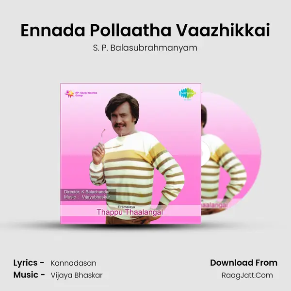 Ennada Pollaatha Vaazhikkai Song mp3 | S. P. Balasubrahmanyam