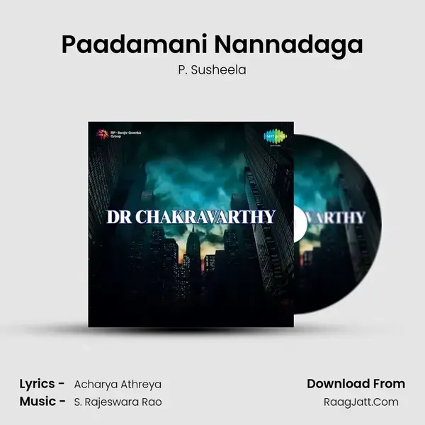 Paadamani Nannadaga Song mp3 | P. Susheela