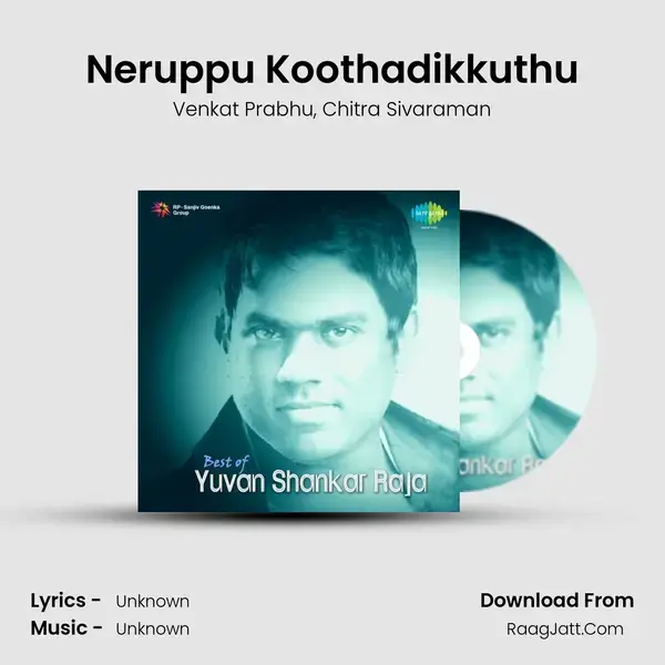 Neruppu Koothadikkuthu Song mp3 | Venkat Prabhu