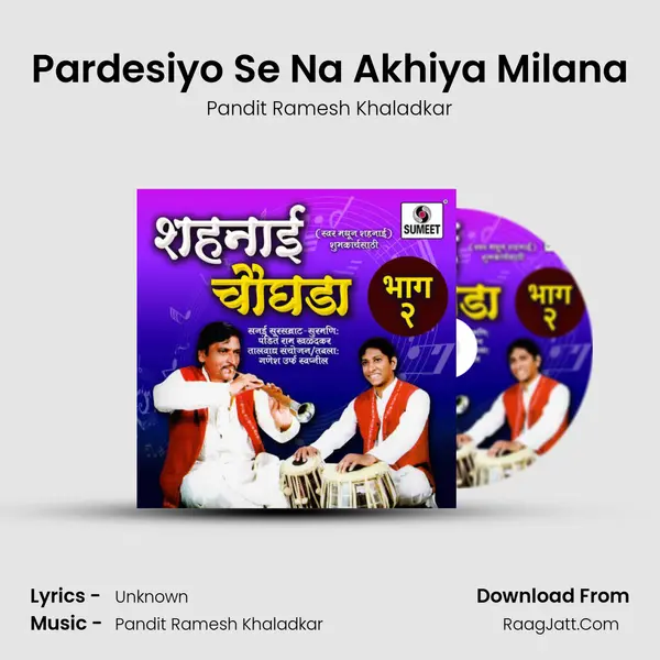 Pardesiyo Se Na Akhiya Milana Song mp3 | Pandit Ramesh Khaladkar