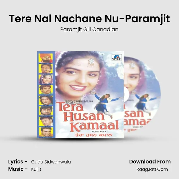 Tere Nal Nachane Nu-Paramjit Song mp3 | Paramjit Gill Canadian