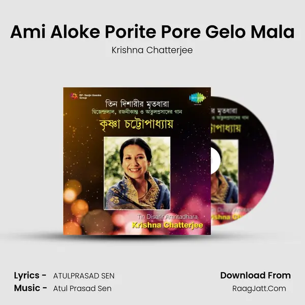 Ami Aloke Porite Pore Gelo Mala Song mp3 | Krishna Chatterjee