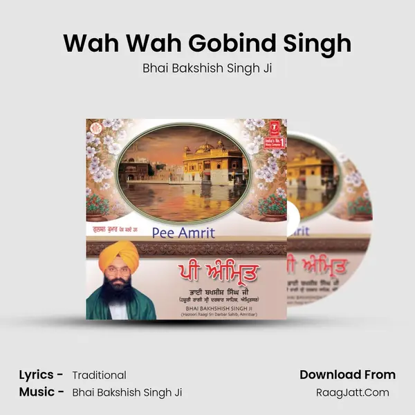 Wah Wah Gobind Singh Song mp3 | Bhai Bakshish Singh Ji