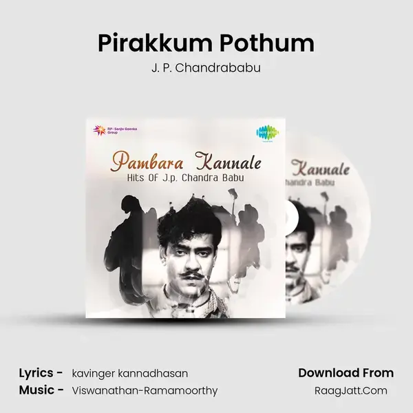 Pirakkum Pothum Song mp3 | J. P. Chandrababu