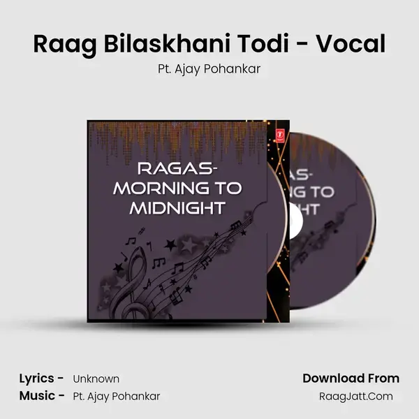 Raag Bilaskhani Todi - Vocal Song mp3 | Pt. Ajay Pohankar