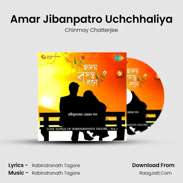 Amar Jibanpatro Uchchhaliya Song mp3 | Chinmoy Chatterjee