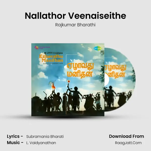 Nallathor Veenaiseithe Song mp3 | Rajkumar Bharathi