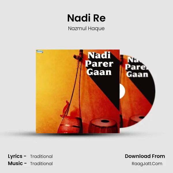 Nadi Re Song mp3 | Nazmul Haque