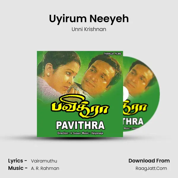 Uyirum Neeyeh Song mp3 | Unni Krishnan