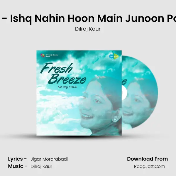 Hairat - E - Ishq Nahin Hoon Main Junoon Posh Nahin Song mp3 | Dilraj Kaur