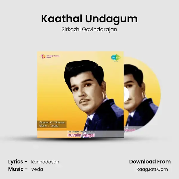 Kaathal Undagum Song mp3 | Sirkazhi Govindarajan