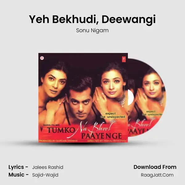 Yeh Bekhudi, Deewangi Song mp3 | Sonu Nigam