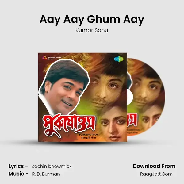 Aay Aay Ghum Aay Song mp3 | Kumar Sanu