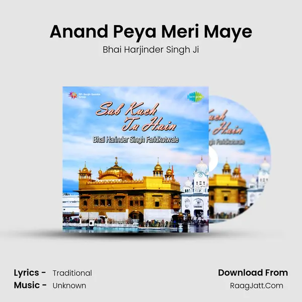 Anand Peya Meri Maye Song mp3 | Bhai Harjinder Singh Ji