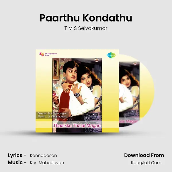 Paarthu Kondathu Song mp3 | T M S Selvakumar