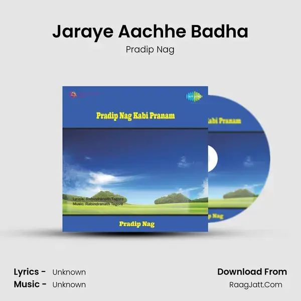 Jaraye Aachhe Badha Song mp3 | Pradip Nag