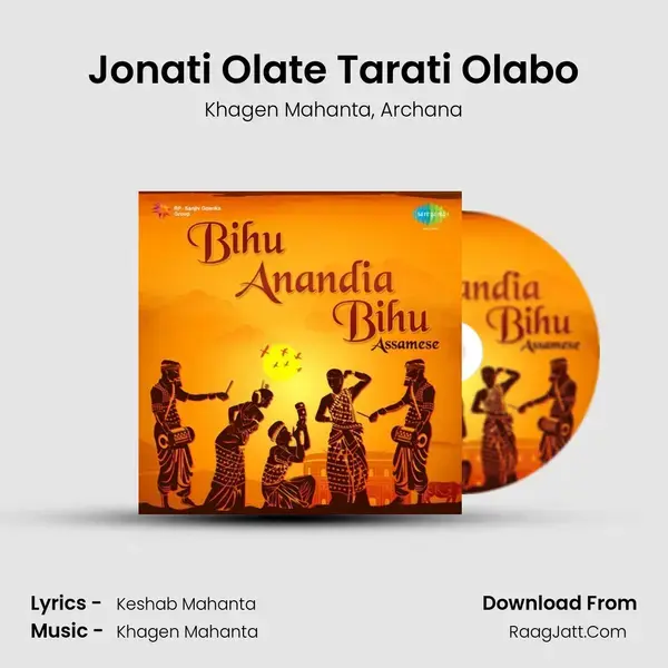 Jonati Olate Tarati Olabo Song mp3 | Khagen Mahanta