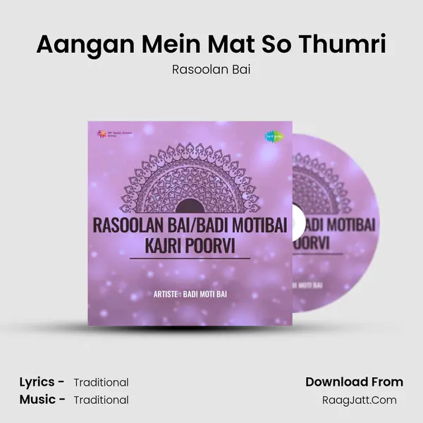 Aangan Mein Mat So Thumri Song mp3 | Rasoolan Bai