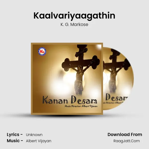 Kaalvariyaagathin Song mp3 | K. G. Markose