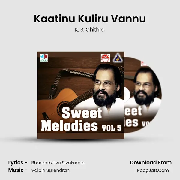 Kaatinu Kuliru Vannu Song mp3 | K. S. Chithra