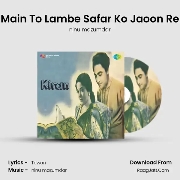 Main To Lambe Safar Ko Jaoon Re Song mp3 | ninu mazumdar