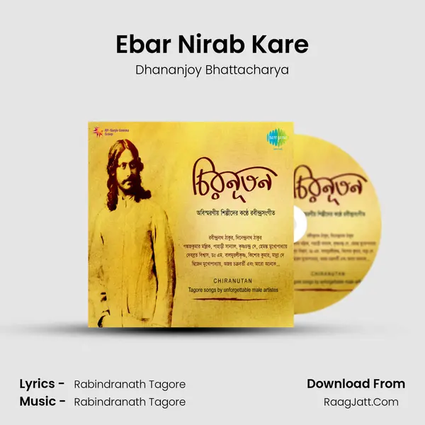 Ebar Nirab Kare Song mp3 | Dhananjoy Bhattacharya