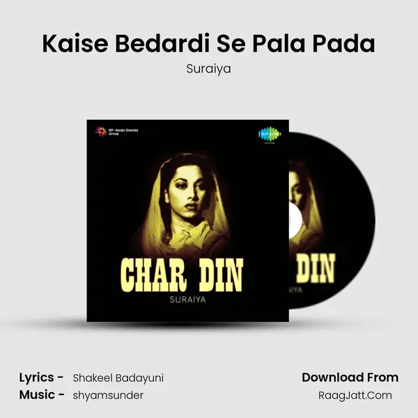 Kaise Bedardi Se Pala Pada Song mp3 | Suraiya