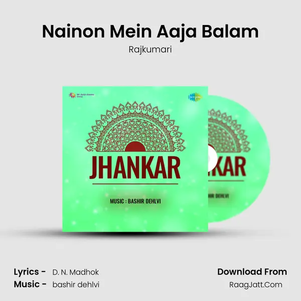 Nainon Mein Aaja Balam Song mp3 | Rajkumari