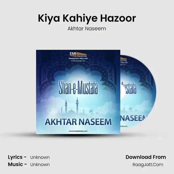 Kiya Kahiye Hazoor Song mp3 | Akhtar Naseem